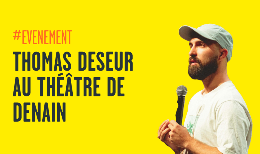 Thomas Deseur : le rendez-vous du rire au Théâtre de Denain le 2 Février 2024 !