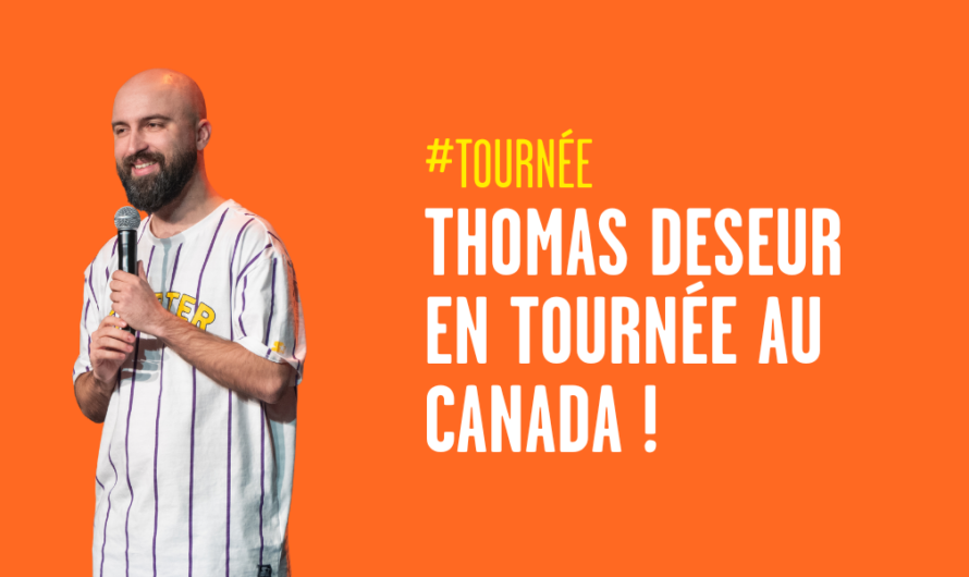 Thomas Deseur en tournée au Canada !